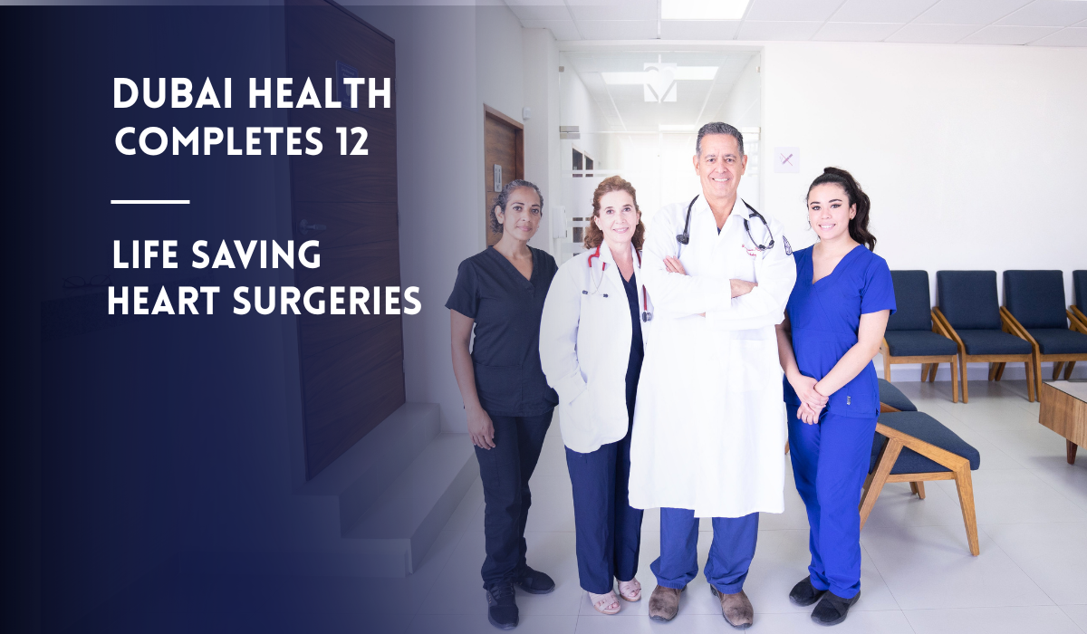 Dubai Health medical team involved in 12 life saving heart surgeries under Nabadat campaign