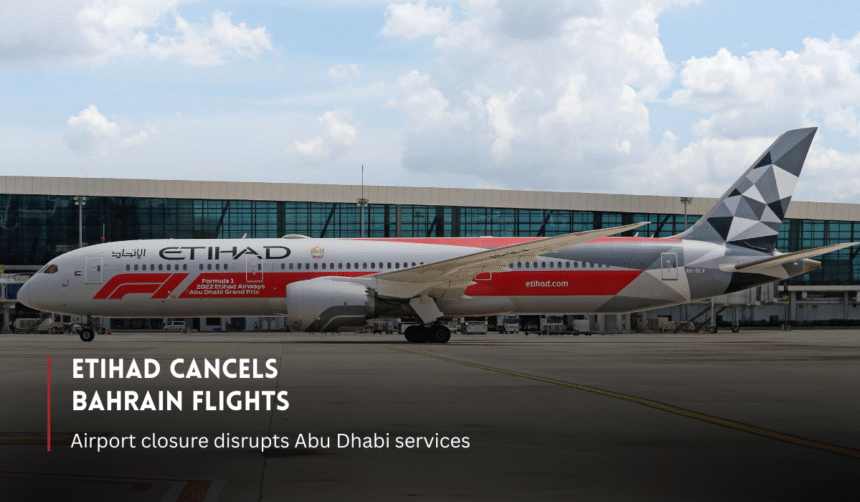 Etihad Airways aircraft at airport after Bahrain flight cancellations.