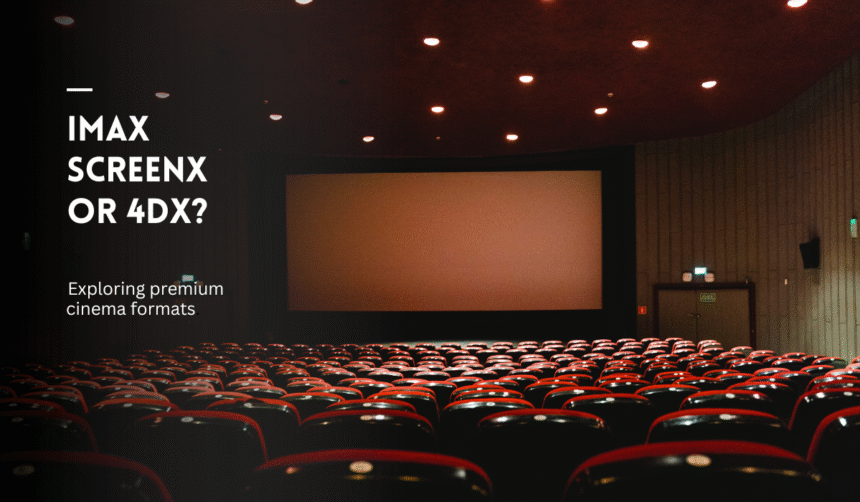 Cinema auditorium highlighting IMAX, ScreenX and 4DX viewing formats