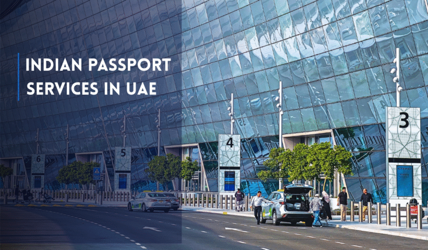 Indian passport services in UAE guide for applicants.