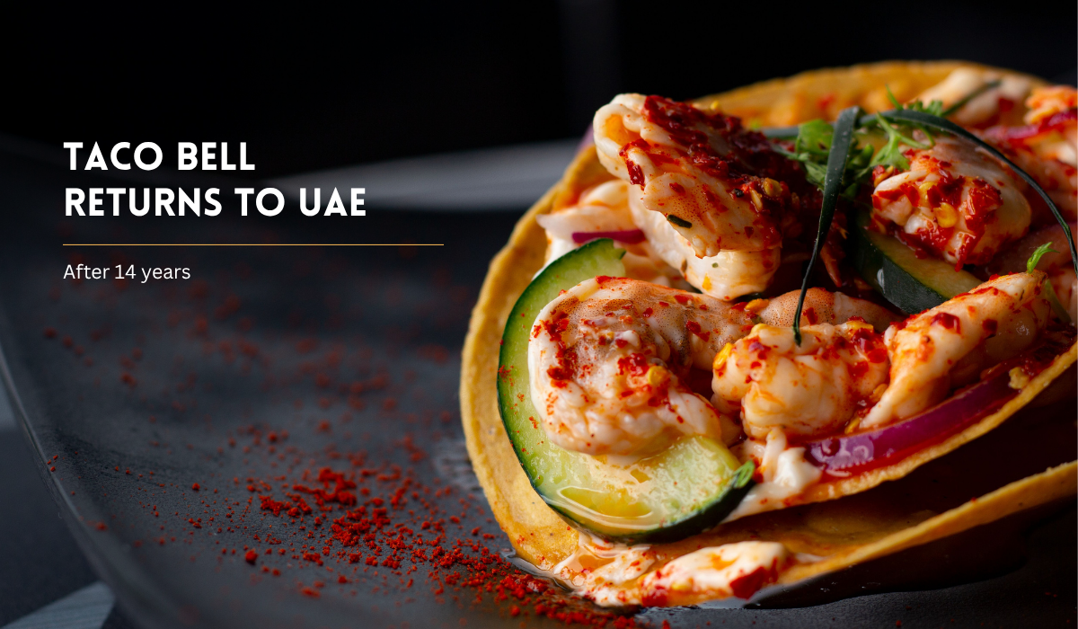 Taco Bell returns to the UAE after 14 years.