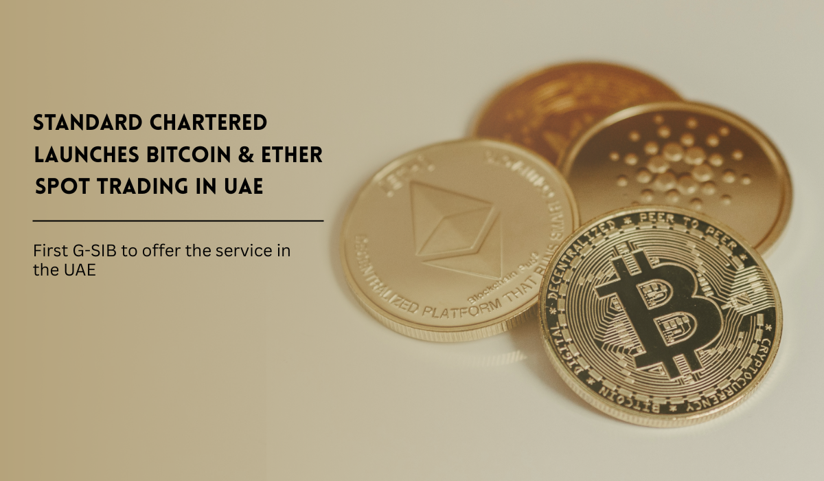 Standard Chartered launches Bitcoin and Ether spot trading in UAE.
