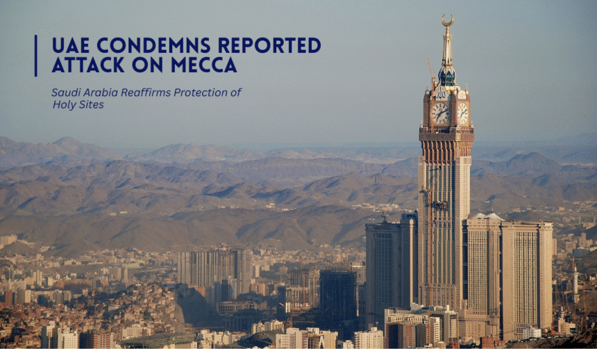 UAE condemns Houthi threat to Makkah.